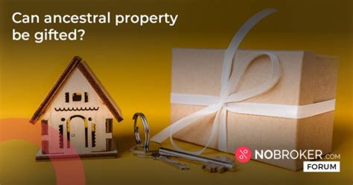 Can ancestral property be gifted?