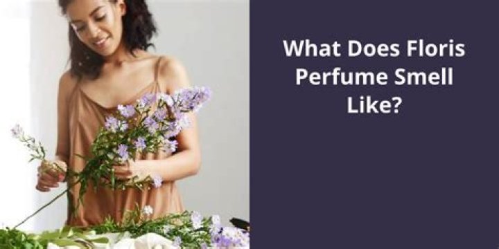 What does Floris smell like?