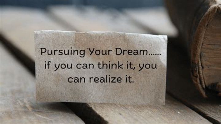 What does pursuing your dreams mean?